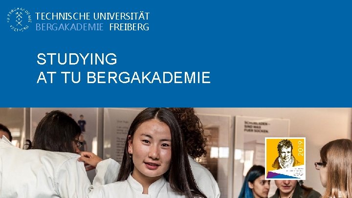 TECHNISCHE UNIVERSITÄT BERGAKADEMIE FREIBERG STUDYING AT TU BERGAKADEMIE 