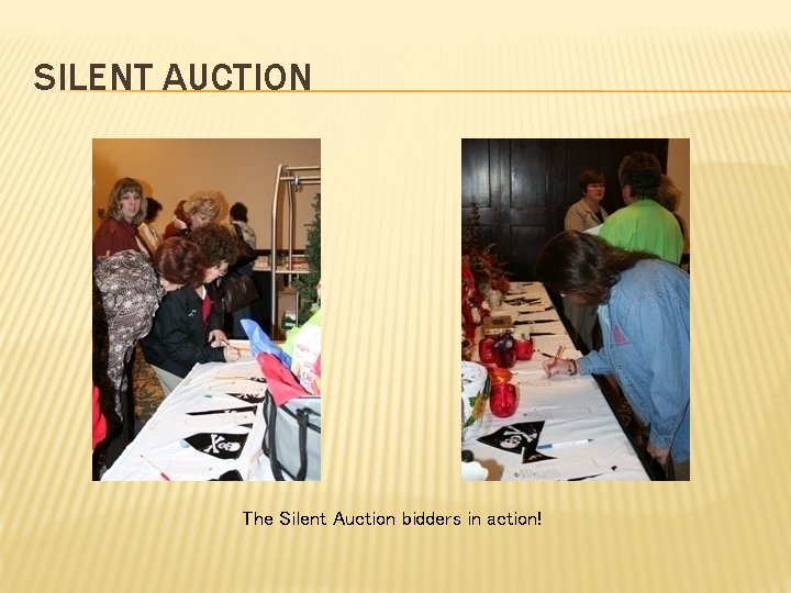 SILENT AUCTION The Silent Auction bidders in action! 