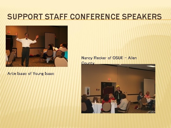 SUPPORT STAFF CONFERENCE SPEAKERS Nancy Recker of OSUE – Allen County Artie Isaac of