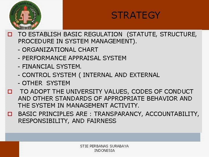 STRATEGY o TO ESTABLISH BASIC REGULATION (STATUTE, STRUCTURE, PROCEDURE IN SYSTEM MANAGEMENT). - ORGANIZATIONAL