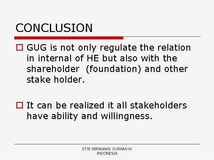 CONCLUSION o GUG is not only regulate the relation in internal of HE but