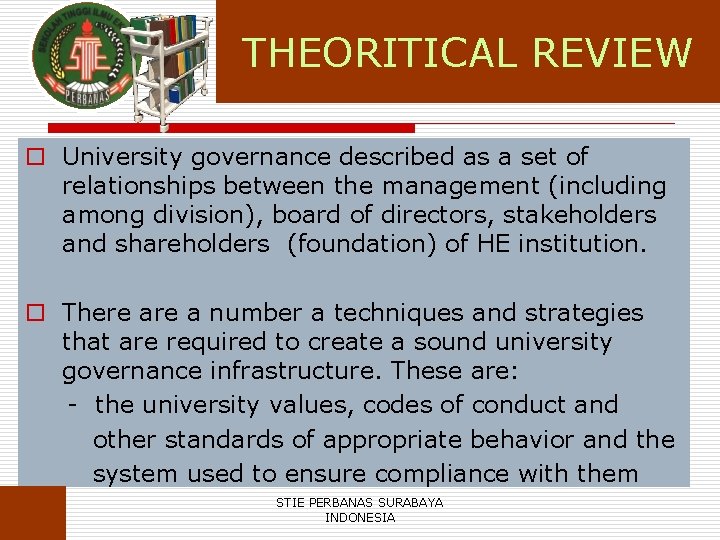 THEORITICAL REVIEW o University governance described as a set of relationships between the management