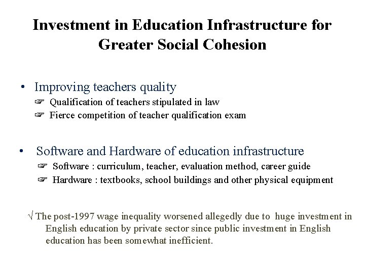 Investment in Education Infrastructure for Greater Social Cohesion • Improving teachers quality ☞ Qualification