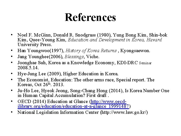 References • Noel F. Mc. Ginn, Donald R. Snodgrass (1980), Yung Bong Kim, Shin-bok