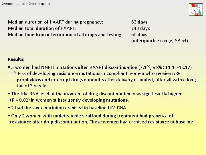 Gemeinschaft Sant‘Egidio Median duration of HAART during pregnancy: Median total duration of HAART: Median