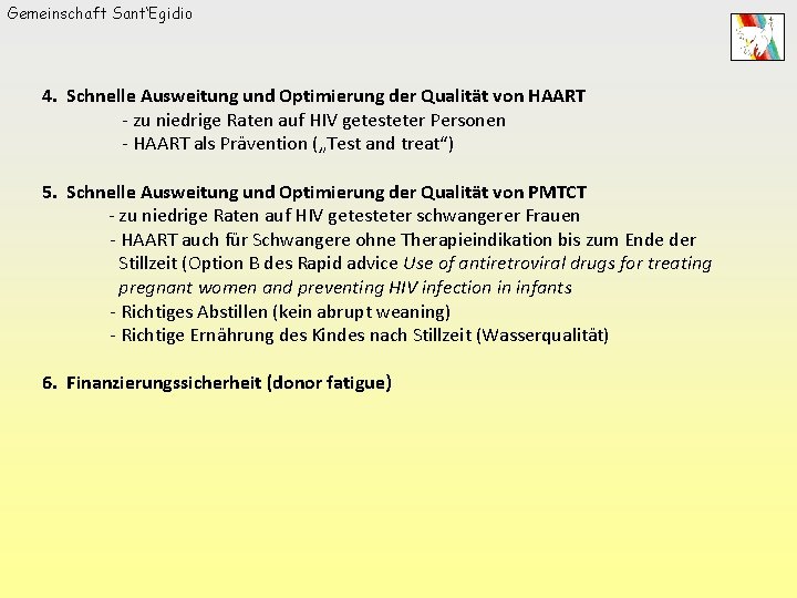 Gemeinschaft Sant‘Egidio 4. Schnelle Ausweitung und Optimierung der Qualität von HAART - zu niedrige