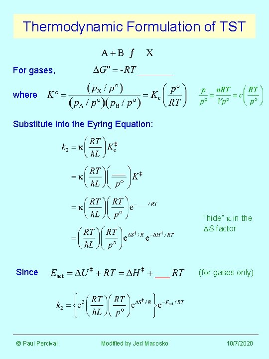 Thermodynamic Formulation of TST For gases, where Substitute into the Eyring Equation: “hide” k