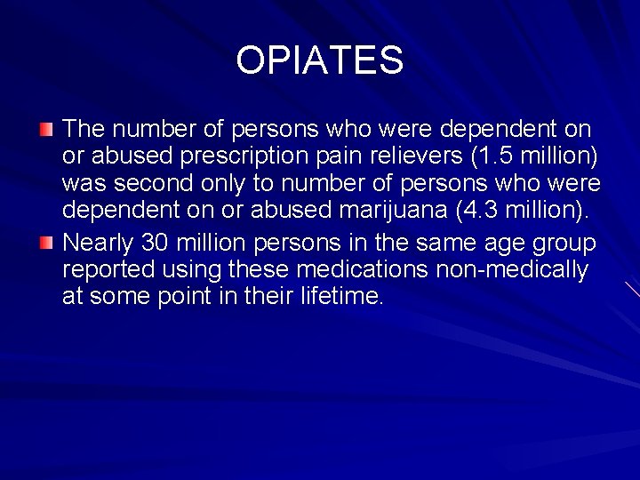 OPIATES The number of persons who were dependent on or abused prescription pain relievers