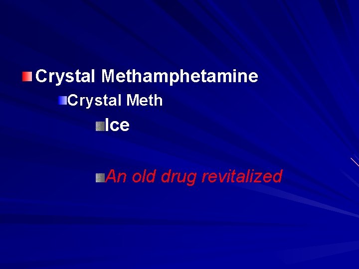 Crystal Methamphetamine Crystal Meth Ice An old drug revitalized 