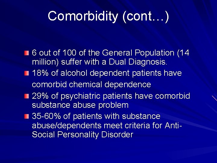 Comorbidity (cont…) 6 out of 100 of the General Population (14 million) suffer with