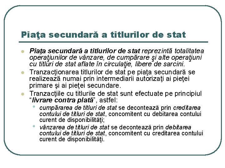 Piaţa secundară a titlurilor de stat l l l Piaţa secundară a titlurilor de