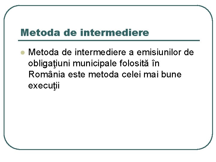 Metoda de intermediere l Metoda de intermediere a emisiunilor de obligaţiuni municipale folosită în