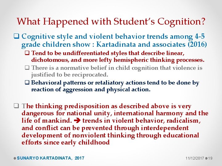 What Happened with Student’s Cognition? q Cognitive style and violent behavior trends among 4