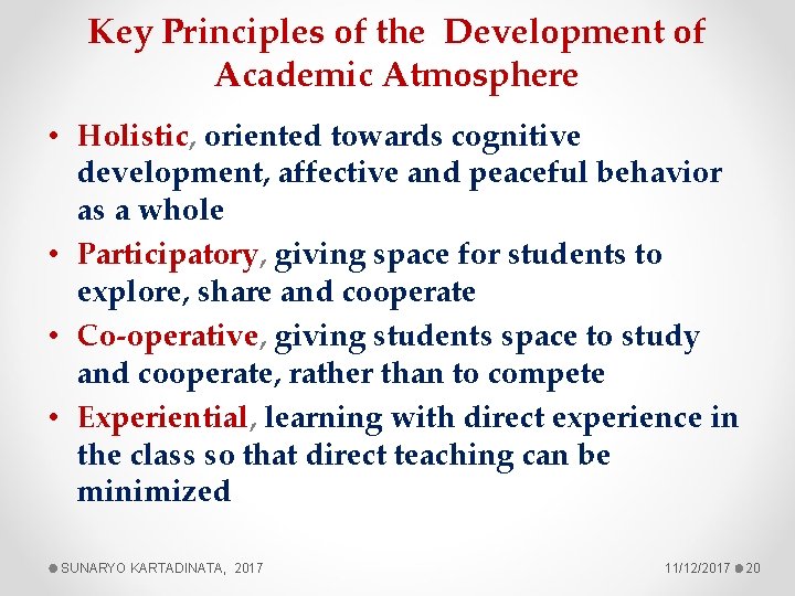 Key Principles of the Development of Academic Atmosphere • Holistic, oriented towards cognitive development,