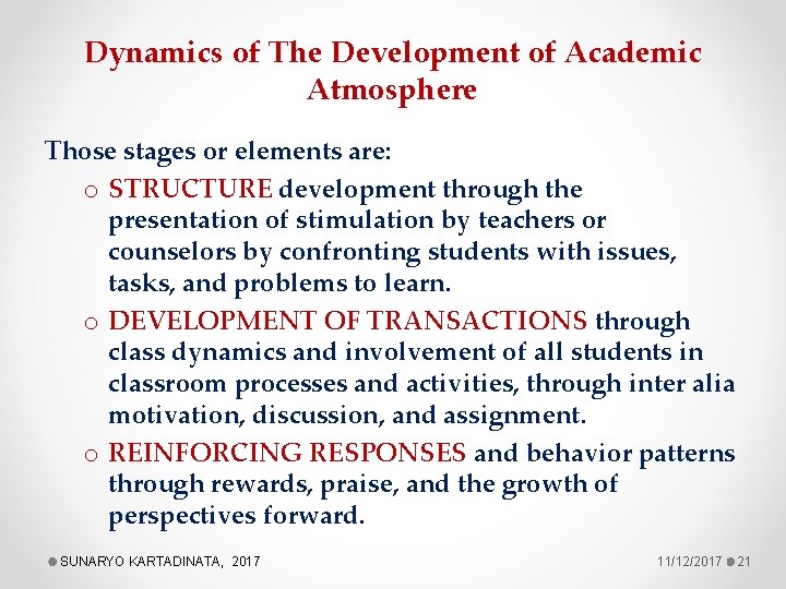 Dynamics of The Development of Academic Atmosphere Those stages or elements are: o STRUCTURE