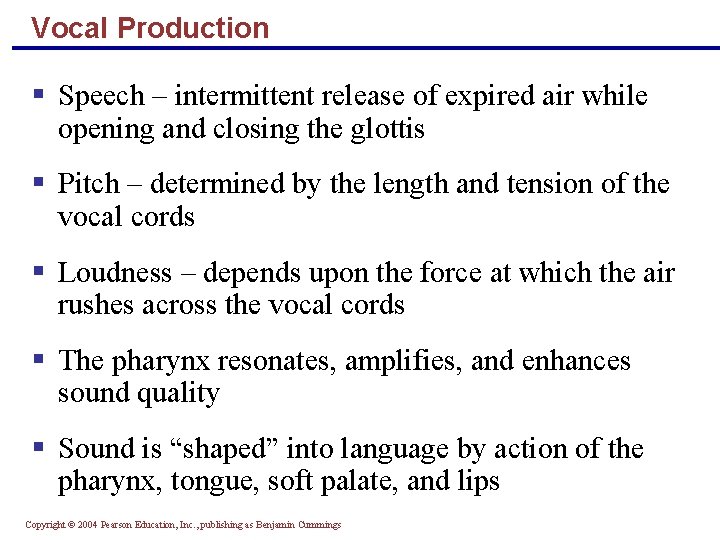 Vocal Production § Speech – intermittent release of expired air while opening and closing