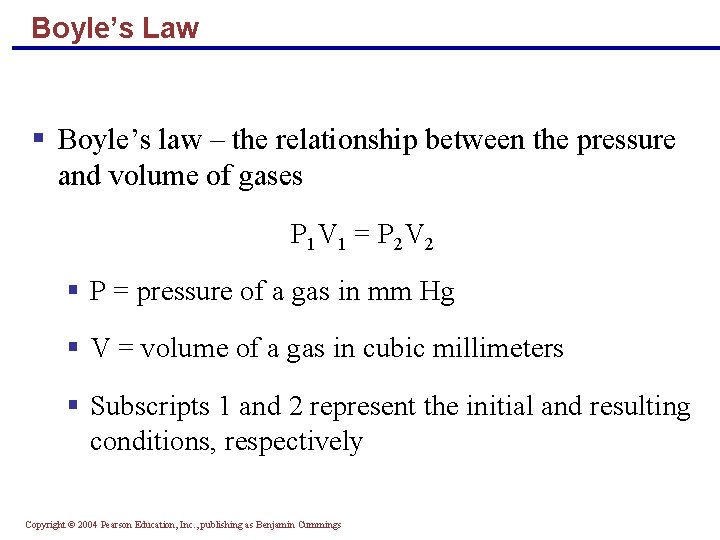 Boyle’s Law § Boyle’s law – the relationship between the pressure and volume of