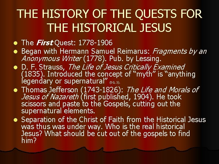 THE HISTORY OF THE QUESTS FOR THE HISTORICAL JESUS The First Quest: 1778 -1906