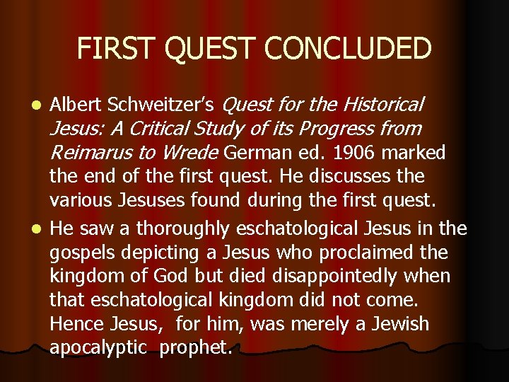 FIRST QUEST CONCLUDED l Albert Schweitzer’s Quest for the Historical Jesus: A Critical Study