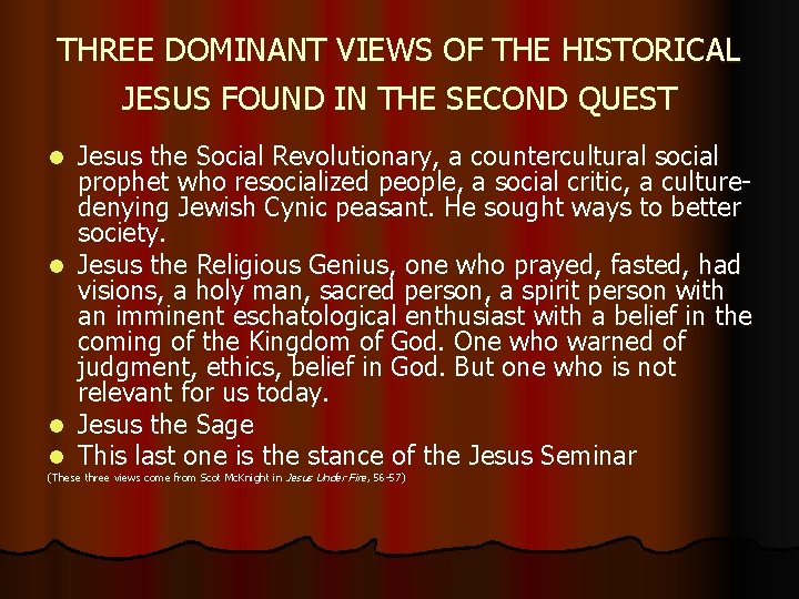 THREE DOMINANT VIEWS OF THE HISTORICAL JESUS FOUND IN THE SECOND QUEST l l