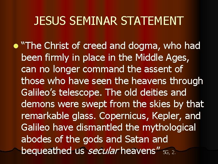 JESUS SEMINAR STATEMENT l “The Christ of creed and dogma, who had been firmly