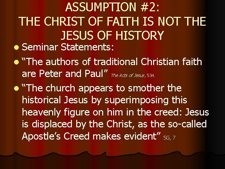 ASSUMPTION #2: THE CHRIST OF FAITH IS NOT THE JESUS OF HISTORY l Seminar