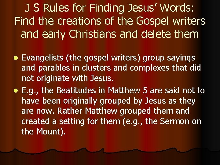 J S Rules for Finding Jesus’ Words: Find the creations of the Gospel writers