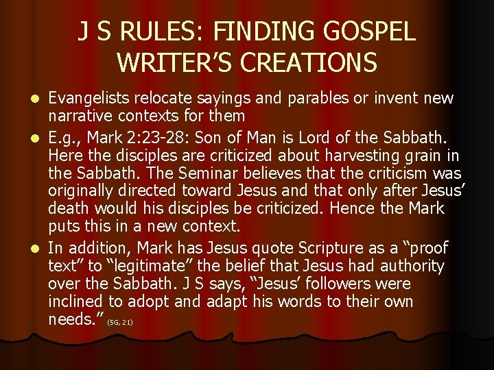 J S RULES: FINDING GOSPEL WRITER’S CREATIONS Evangelists relocate sayings and parables or invent