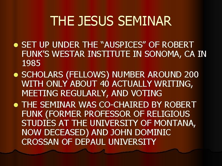 THE JESUS SEMINAR SET UP UNDER THE “AUSPICES” OF ROBERT FUNK’S WESTAR INSTITUTE IN