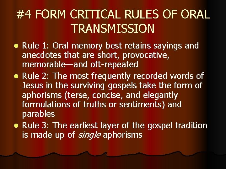 #4 FORM CRITICAL RULES OF ORAL TRANSMISSION Rule 1: Oral memory best retains sayings