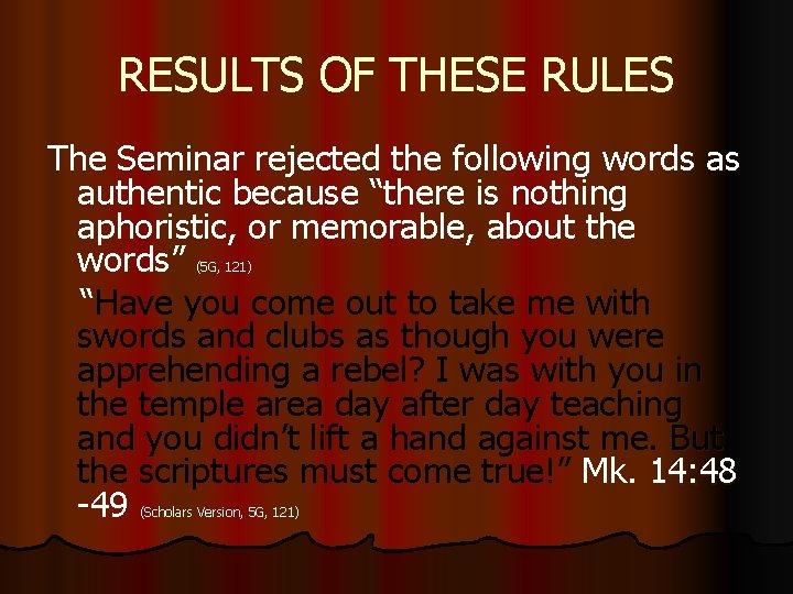RESULTS OF THESE RULES The Seminar rejected the following words as authentic because “there