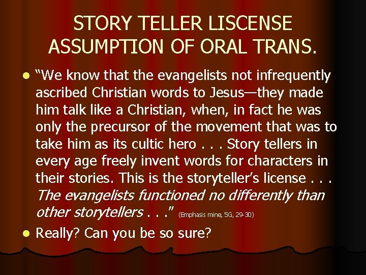 STORY TELLER LISCENSE ASSUMPTION OF ORAL TRANS. l “We know that the evangelists not