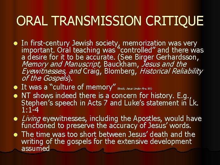 ORAL TRANSMISSION CRITIQUE l l l In first-century Jewish society, memorization was very important.