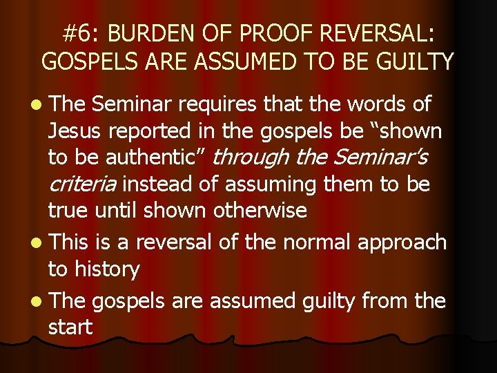 #6: BURDEN OF PROOF REVERSAL: GOSPELS ARE ASSUMED TO BE GUILTY l The Seminar