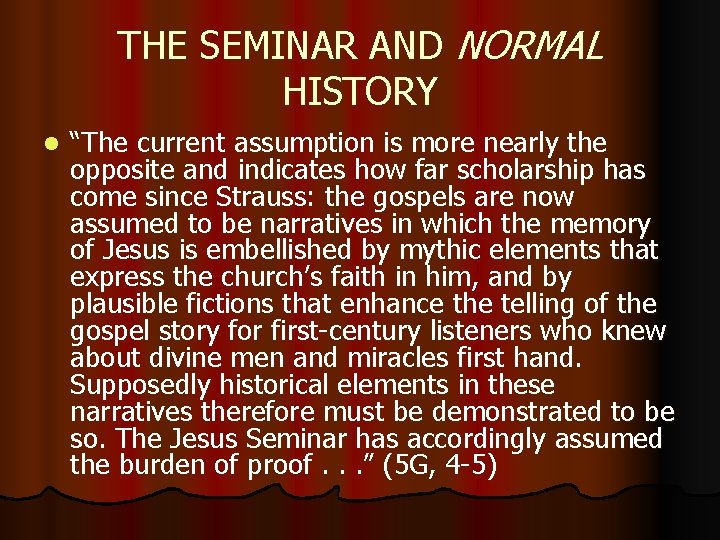 THE SEMINAR AND NORMAL HISTORY l “The current assumption is more nearly the opposite