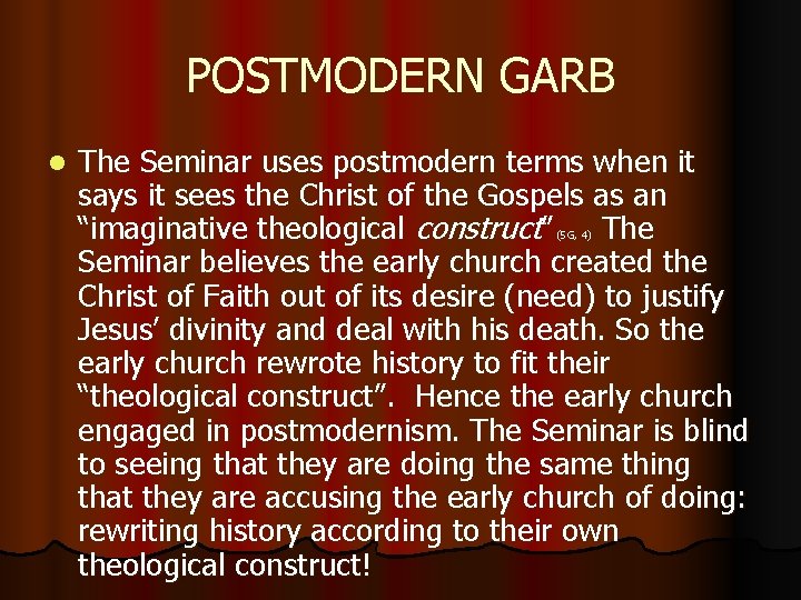 POSTMODERN GARB l The Seminar uses postmodern terms when it says it sees the