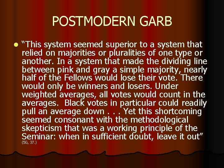 POSTMODERN GARB l “This system seemed superior to a system that relied on majorities