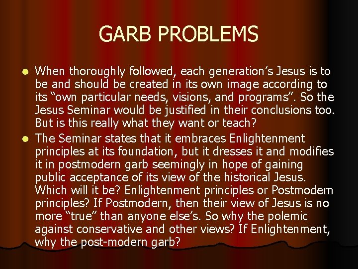 GARB PROBLEMS When thoroughly followed, each generation’s Jesus is to be and should be