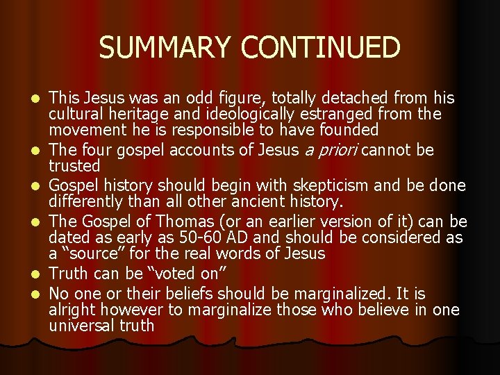 SUMMARY CONTINUED l l l This Jesus was an odd figure, totally detached from