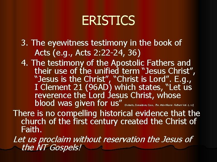 ERISTICS 3. The eyewitness testimony in the book of Acts (e. g. , Acts