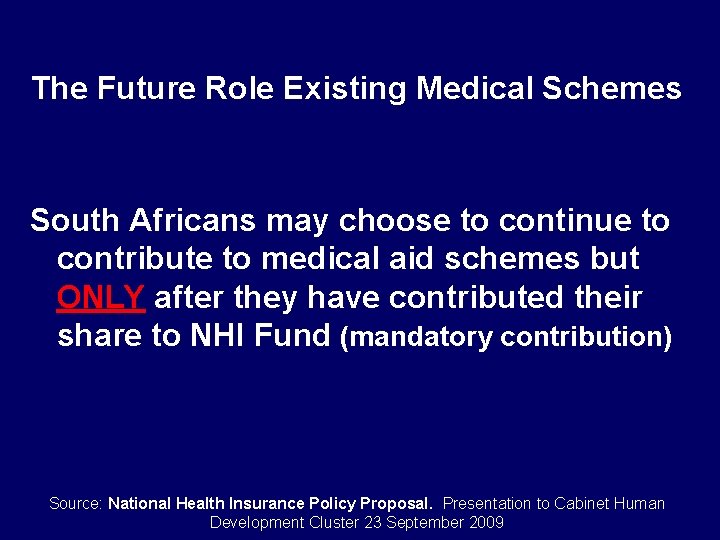 The Future Role Existing Medical Schemes South Africans may choose to continue to contribute