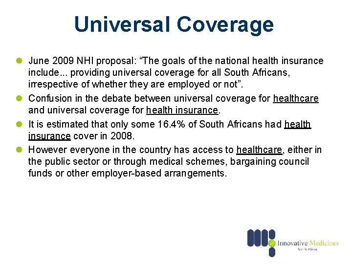 Universal Coverage l June 2009 NHI proposal: “The goals of the national health insurance