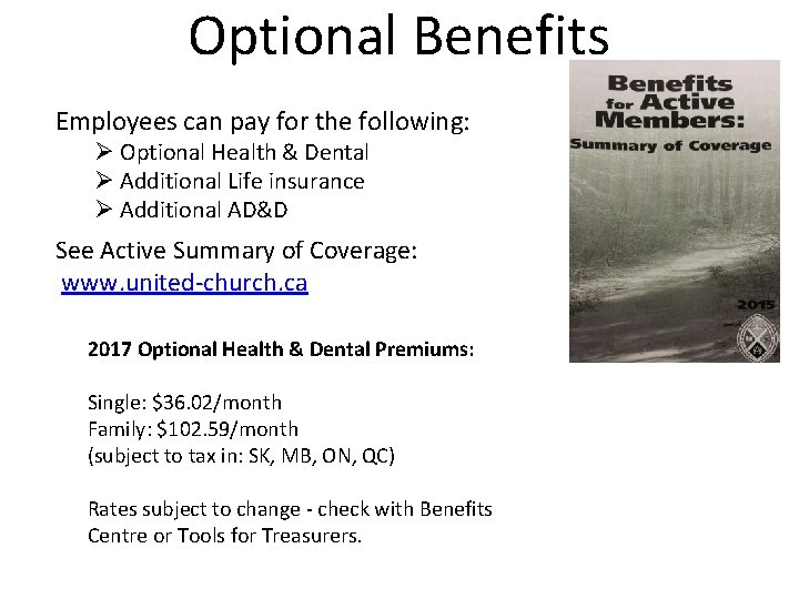 Optional Benefits Employees can pay for the following: Ø Optional Health & Dental Ø