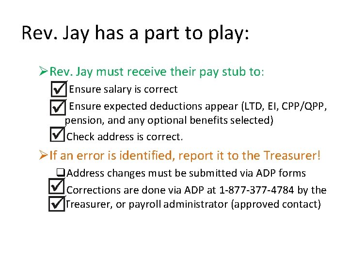 Rev. Jay has a part to play: ØRev. Jay must receive their pay stub