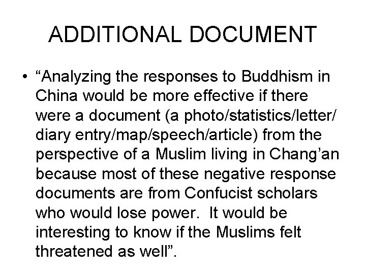 ADDITIONAL DOCUMENT • “Analyzing the responses to Buddhism in China would be more effective