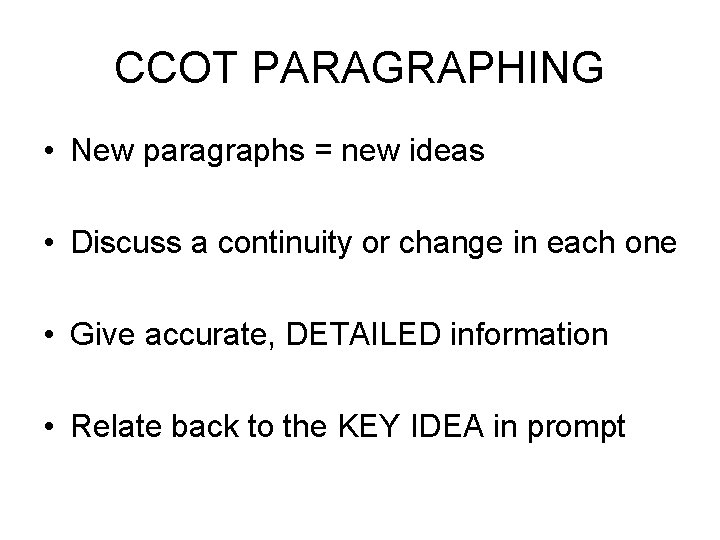 CCOT PARAGRAPHING • New paragraphs = new ideas • Discuss a continuity or change