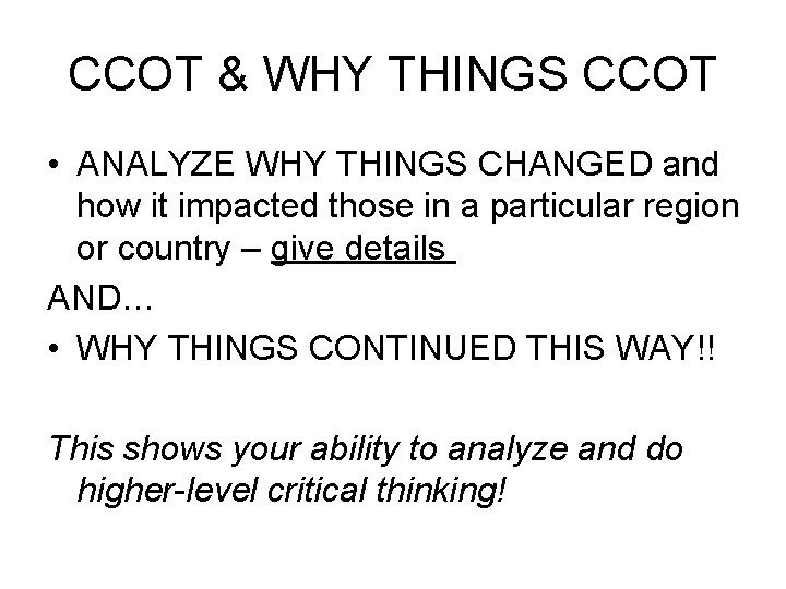CCOT & WHY THINGS CCOT • ANALYZE WHY THINGS CHANGED and how it impacted