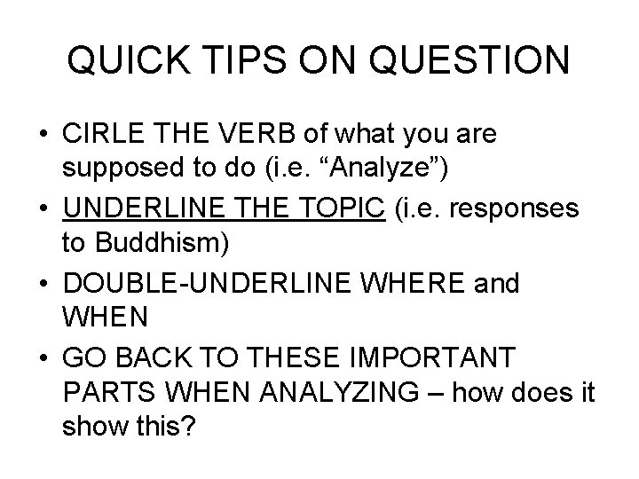 QUICK TIPS ON QUESTION • CIRLE THE VERB of what you are supposed to