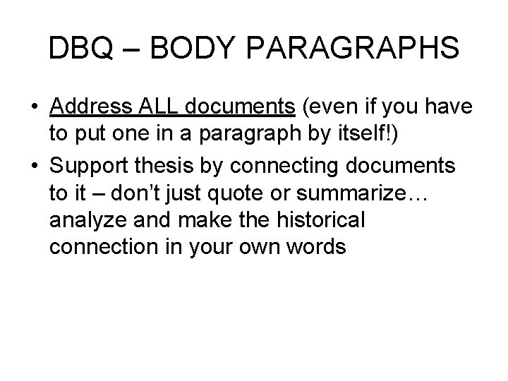 DBQ – BODY PARAGRAPHS • Address ALL documents (even if you have to put