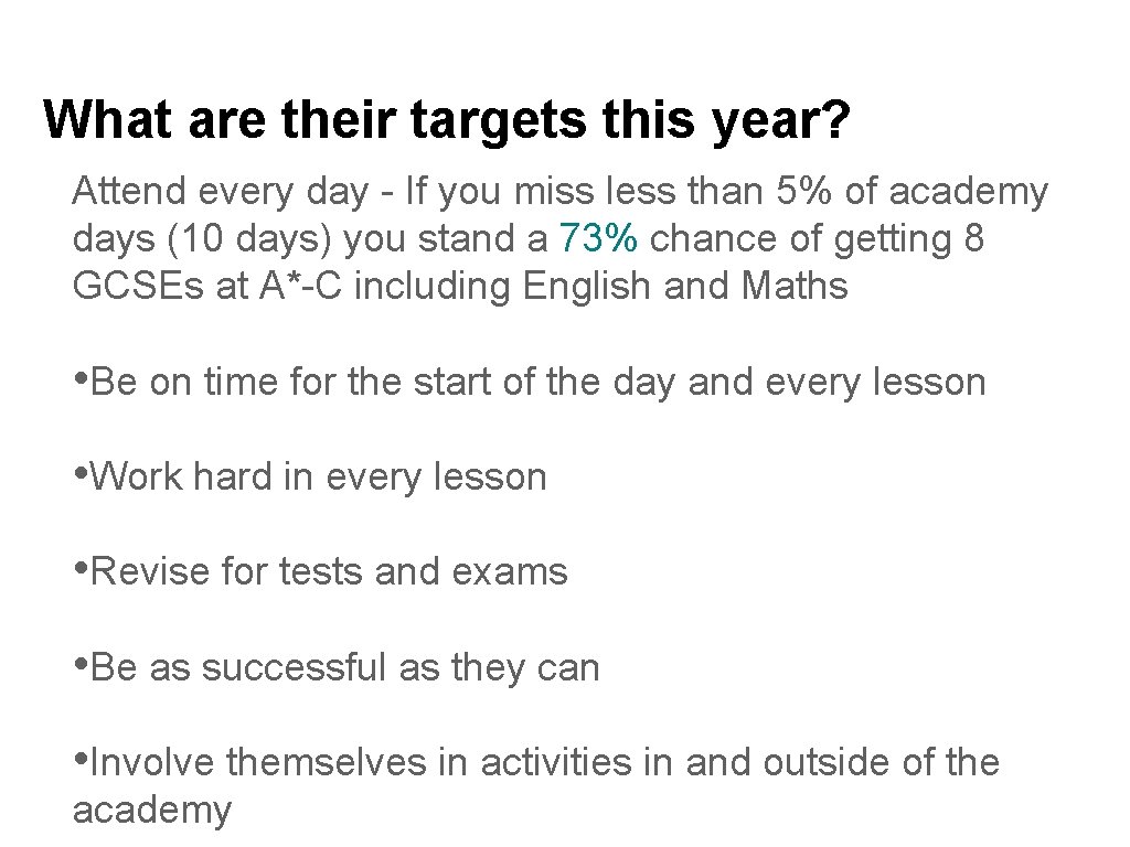 What are their targets this year? Attend every day - If you miss less